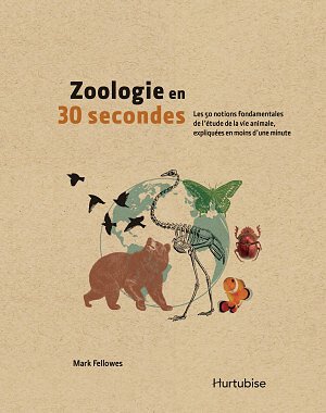 Mark Fellowes - Zoologie en 30 secondes
