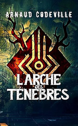 L'arche des ténèbres - Arnaud Codeville (2025)