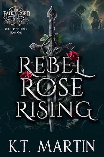 Rebel Rose Rising - K.T. Martin (2025)