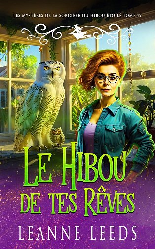 Le Hibou de tes Rêves (Les Mystères de la Sorcière du Hibou Étoilé t. 19) - Leanne Leeds (2025)