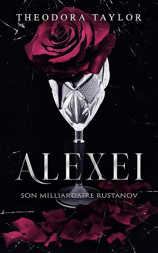 Rustanovs Impitoyables, Tome 1 : Alexei - Theodora Taylor (2025)