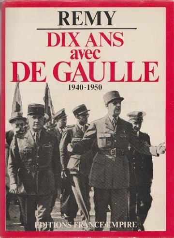 Dix ans avec de gaulle 1940-1950 - Rémy
