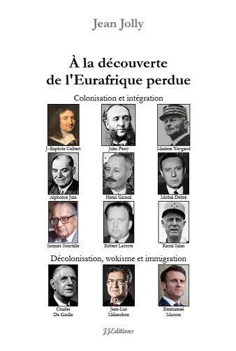 A la découverte de l'Eurafrique perdue: Du wokisme d'hier à celui d'aujourd'hui - Jean Jolly (2024)