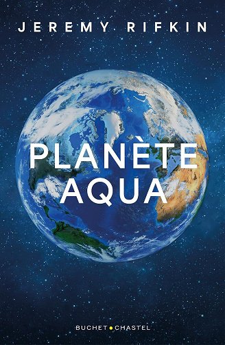 Planète Aqua : Repenser notre demeure commune dans l'univers - Rifkin Jeremy (2024)