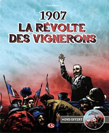 1907 - La Révolte des vignerons