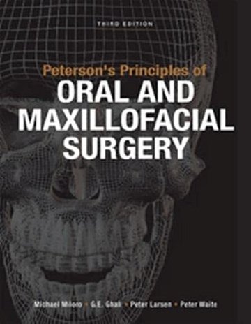 Michael Miloro - Peterson's Principles of Oral and Maxillofacial Surgery