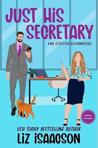 L'amour au bureau, Tome 1 : Just His Secretary - Liz Isaacson (2025)