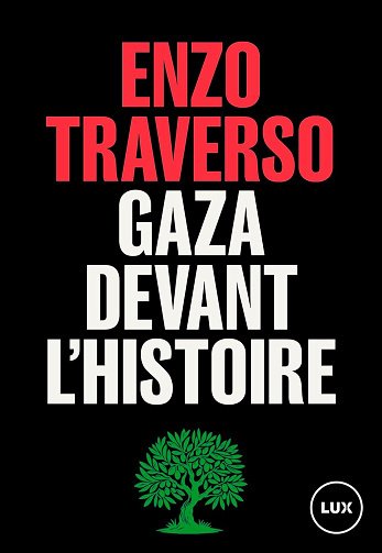 Gaza devant l'histoire - Enzo Traverso (2024)