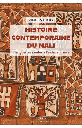 Histoire contemporaine du Mali : Des guerres saintes à l'indépendance - Vincent Joly (2024)