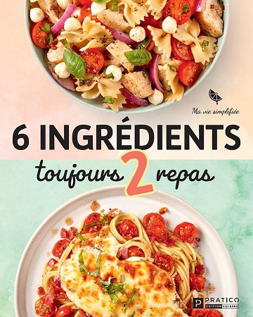 6 ingrédients, toujours 2 repas - Julie Philippon (2025)