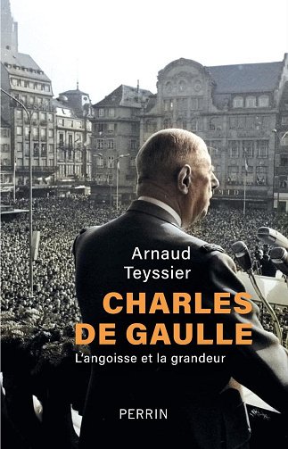 Charles de Gaulle : L'angoisse et la grandeur - Arnaud Teyssier (2024)