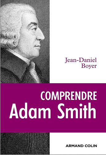 Comprendre Adam Smith - Jean-Daniel Boyer (2011)