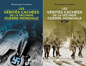 Les vérités cachées de la Seconde Guerre mondiale (2 Tomes) - Dominique Lormier