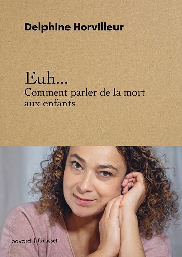 Delphine Horvilleur - Euh... Comment parler de la mort aux enfants (2025)