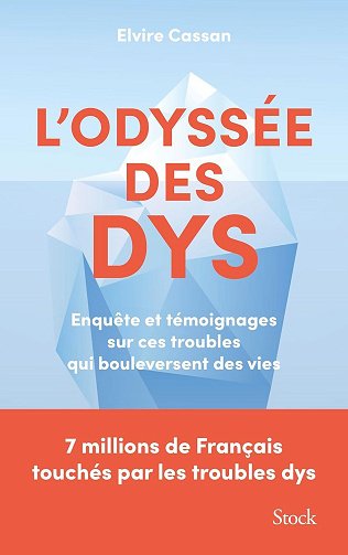 L'Odyssée des Dys : Enquête et témoignages sur ces troubles qui bouleversent des vies - Elvire Cassan (2024)