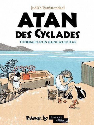 Atan des cyclades - Itinéraire d'un jeune sculpteur