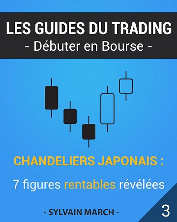 Sylvain March - Chandeliers japonais : 7 figures rentables révélées (Les guides du trading t. 3) (2016)