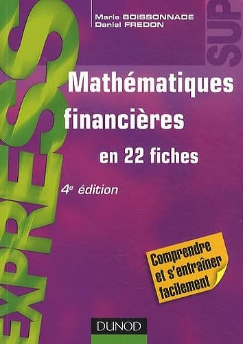 Mathématiques financières - 4ème édition - en 22 fiches de Marie Boissonnade,Daniel Fredon (2012)