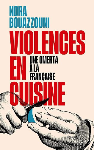 Violences en cuisine : une omerta à la française - Nora Bouazzouni (2025)
