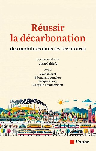 Réussir la décarbonation des mobilités dans les territoires - Collectif (2025)