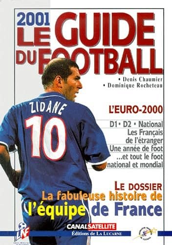 Le guide du football 2001 - Dominique Rocheteau, Denis Chaumier (2000)