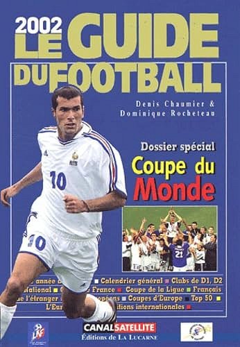 Le guide du football 2002 - Denis Chaumier (journaliste sportif).), Dominique Rocheteau, Serge Malik (2001)