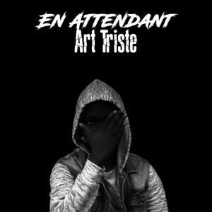 En Attendant Art Triste