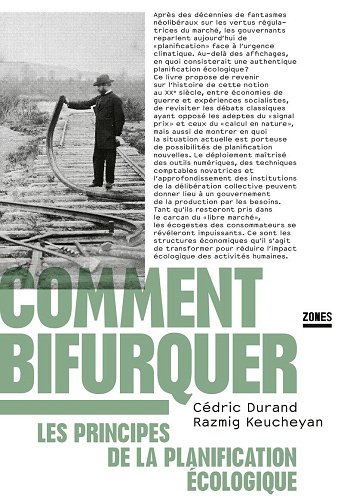 Comment bifurquer : Les principes de la planification écologique - Cédric Durand, Razmig Keucheyan (2024)