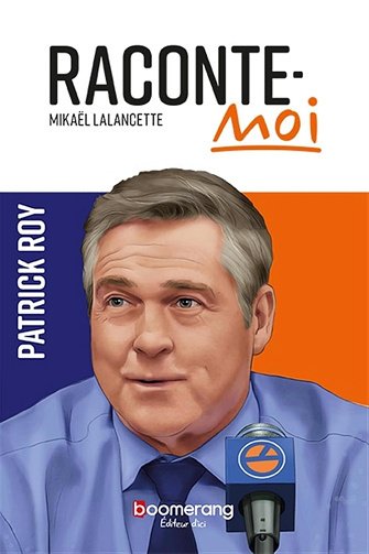 Patrick Roy - Raconte-moi patrick roy (2025)