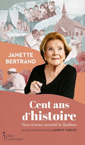 Cent ans d'histoire. vous m'avez raconte le quebec - Janette Bertrand (2025) Cent ans d'histoire. vous m'avez raconte le quebec - Janette Bertrand (2025)