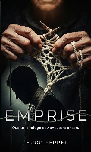 Emprise: Quand le refuge devient votre prison. - Hugo Ferrel (2025)