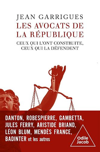 Jean Garrigues - Les Avocats de la République: Ceux qui l'ont construite, ceux qui la défendent (2025) Jean Garrigues - Les Avocats de la République: Ceux qui l'ont construite, ceux qui la défendent (2025)