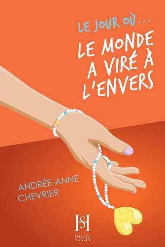 Le jour où... le monde a viré à l'envers - Andrée-Anne Chevrier (2025)