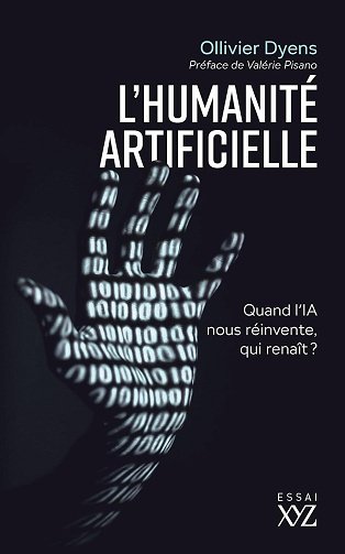 L'humanité artificielle: Quand l'IA nous réinvente, qui renaît ? - Ollivier Dyens (2026)