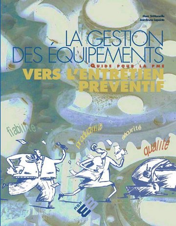 La gestion des équipement, vers l'entretient préventif - M St-Marseille, JB Lapointe - 1997