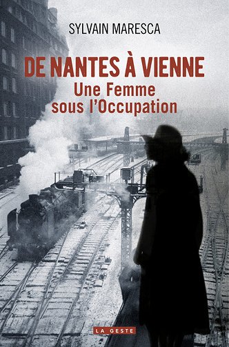 De Nantes à Vienne : Une Femme sous l'Occupation - Sylvain Maresca (2025)