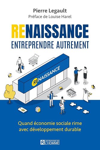 Renaissance : entreprendre autrement - Pierre Legault (2025) Renaissance : entreprendre autrement - Pierre Legault (2025)
