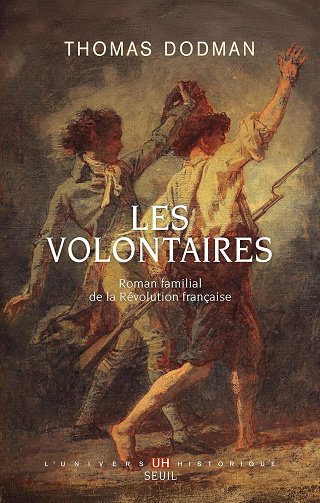 Les Volontaires : Roman familial de la Révolution française - Thomas Dodman (2025)