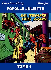 Fofolle Juliette - Tome 1 - Le Temps Des Amis