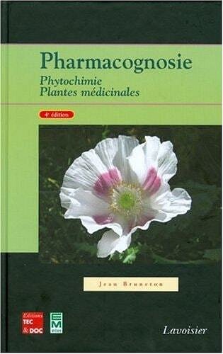 BRUNETON Jean - Pharmacognosie, Phytochimie, Plantes Médicinales (4e Ed.)