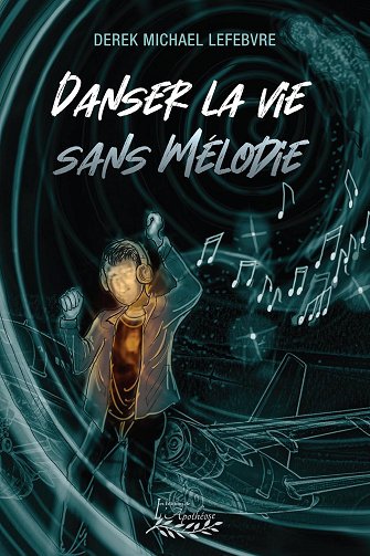 Danser la vie sans Mélodie - Derek Michael Lefebvre (2026)