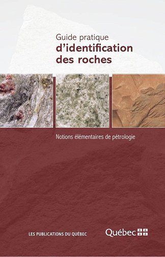 Pierre Lacoste, Yves Hébert, Adina Bogatu, Julie Gagné, Réjean Hébert, Claude Dion - Guide pratique d'identification des roches : notons élémentaires de pétrologie (2025) Pierre Lacoste, Yves Hébert, Adina Bogatu, Julie Gagné, Réjean Hébert, Claude Dion - Guide pratique d'identification des roches : notons élémentaires de pétrologie (2025)