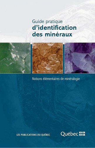 Julie Gagné, Adina Bogatu, Henri-Louis Jacob, Robert Ledoux - Guide pratique d'identification des minéraux. Notions élémentaires de minéralogie (2025) Julie Gagné, Adina Bogatu, Henri-Louis Jacob, Robert Ledoux - Guide pratique d'identification des minéraux. Notions élémentaires de minéralogie (2025)