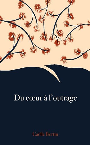 Du coeur à l'outrage