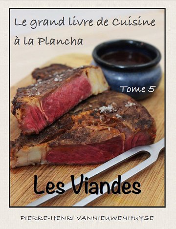 Le grand livre de Cuisine à la Plancha - Tome 5 : Les viandes (2015)