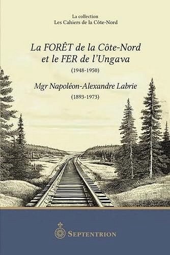 Grenoc - La foret de la cote-nord et le fer de l'ungava (1948-1950) (2026)