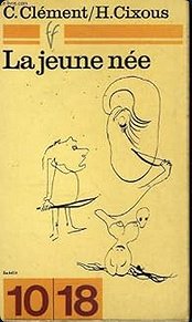 La jeune née - Hélène Cixous et Catherine Clément (1975)
