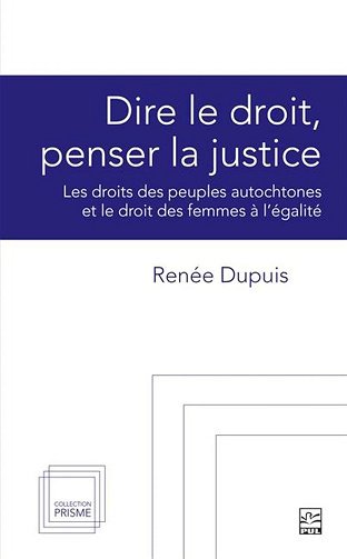 Renée Dupuis - Dire le droit, penser la justice. les droits des peuples (2026)