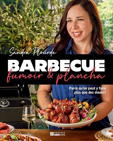 Sandra Plourde - Barbecue, fumoir et plancha: Parce qu'on peut y faire plus que des steaks! (2026)