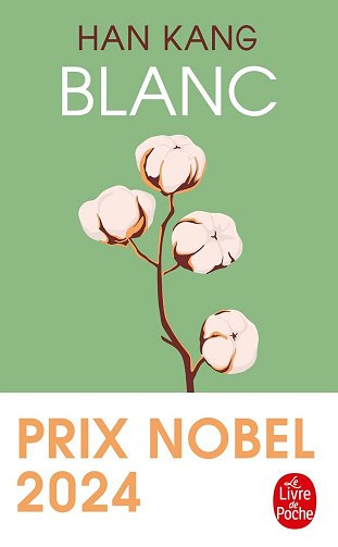 Kang Han - Blanc: Prix Nobel de Littérature 2024 (2026) Kang Han - Blanc: Prix Nobel de Littérature 2024 (2026)